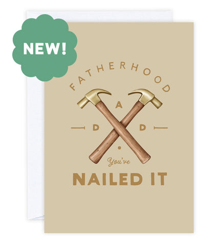 Fatherhood - Dad You’ve Nailed It Greeting Card